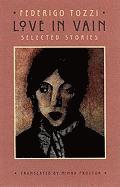 bokomslag Love in Vain: Selected Stories