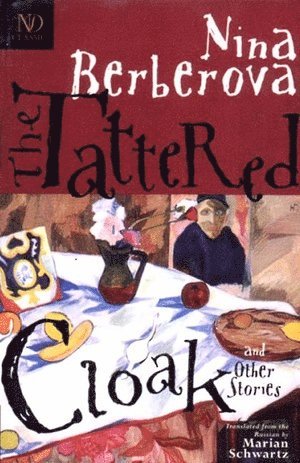 Nina Berberova, Marian Schwartz - Tattered Cloak and Other Stories, Häftad