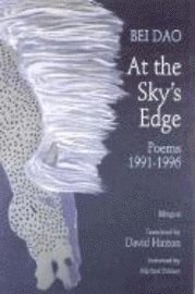 Bei Dao, David Hinton - At the Sky's Edge, Häftad