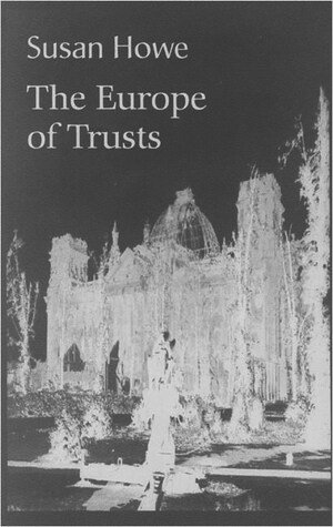 Susan Howe, Buffalo) Howe, Susan (State University of New York - Europe of Trusts: Poetry, Häftad
