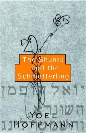 Peter Cole, Yoel Hoffmann - Shunra and the Schmetterling, Häftad