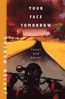 Javier Marias, Javier Marías, Margaret Jull Costa - Your Face Tomorrow, Inbunden