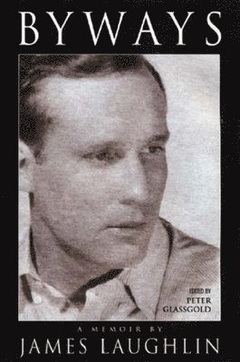 James Laughlin, Peter Glassgold - Byways, Inbunden