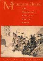 bokomslag Mountain Home: The Wilderness Poetry of Ancient China