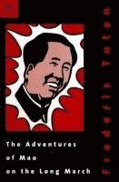 bokomslag The Adventures of Mao on the Long March