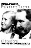 bokomslag Ezra Pound, Father & Teacher
