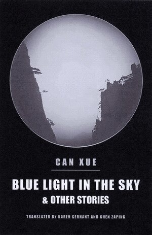Zeping Chen, Karen Gernant, Can Xue - Blue Light in the Sky & Other Stories, Häftad