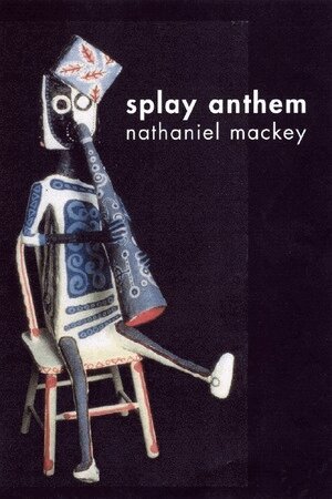 Nathaniel Mackey - Splay Anthem, Häftad