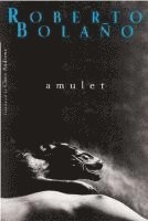 Roberto Bolaño - Amulet, Inbunden