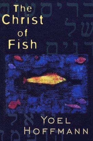 Yoel Hoffmann - Christ of Fish: Novel, Häftad