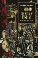 Bohumil Hrabal - I Served the King of England, Häftad
