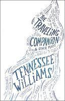 Tennessee Williams, Annette J. Saddik - The Traveling Companion and Other Plays, Häftad