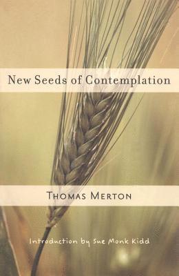 Thomas Merton - New Seeds of Contemplation, Häftad