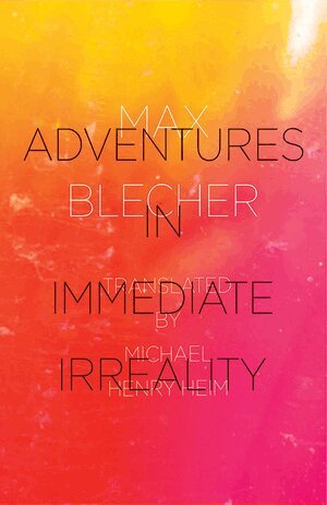 Max Blecher - Adventures In Immediate Irreality, Häftad