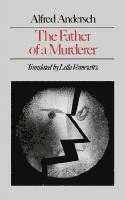 Alfred Andersch - The Father of a Murderer, Häftad
