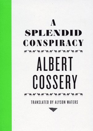 Albert Cossery, Alyson Waters, Alyson (Yale University) Waters - Splendid Conspiracy, Häftad