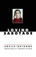 Amelie Nothomb - Loving Sabotage, Häftad