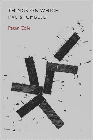 Peter Cole - Things on Which I've Stumbled, Häftad