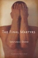 Shusaku Endo - The Final Martyrs, Häftad