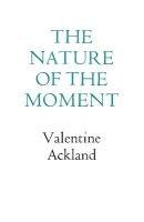 The Nature of the Moment 1
