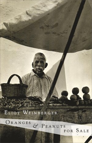 Eliot Weinberger - Oranges & Peanuts for Sale, Häftad