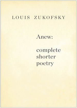 Louis Zukofsky - Anew, Häftad