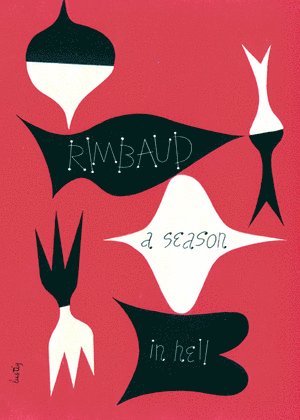 Arthur Rimbaud - Season in Hell & The Drunken Boat, Häftad