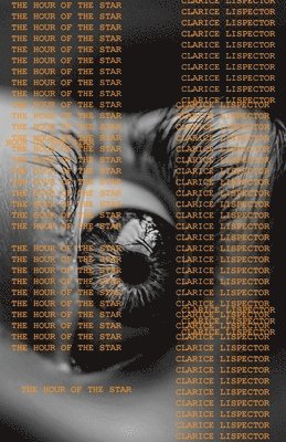 Clarice Lispector - The Hour of the Star, Häftad