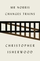 Christopher Isherwood - Mr. Norris Changes Trains, Häftad