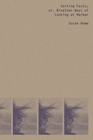 Susan Howe - Sorting Facts, or Nineteen Ways of Looking at Marker, Häftad