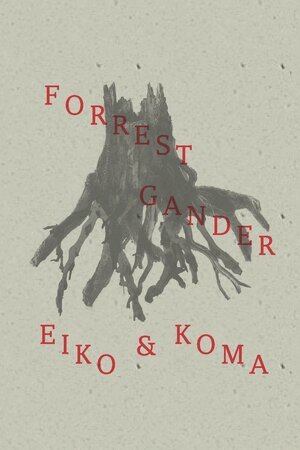 Forrest Gander - Eiko and Koma, Häftad