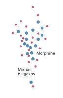 Mikhail Afanasevich Bulgakov - Morphine, Häftad