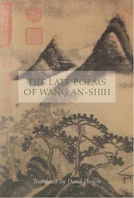 bokomslag The Late Poems of Wang An-Shih