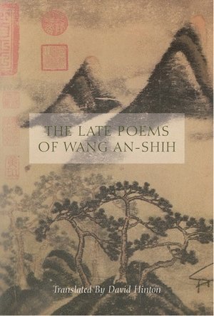 Wang An-Shih - Late Poems of Wang An-Shih, Häftad