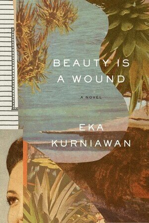 Eka Kurniawan - Beauty Is a Wound, Häftad