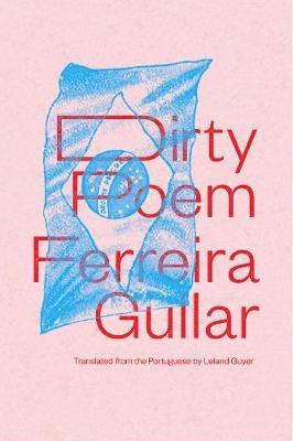 Ferreira Gullar - Dirty Poem, Häftad