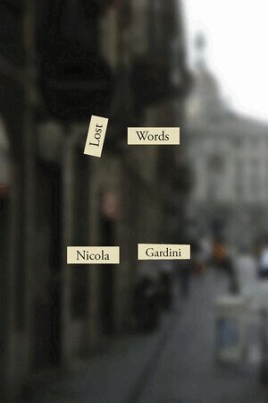 Nicola Gardini - Lost Words, Häftad