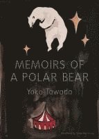 Yoko Tawada - Memoirs of a Polar Bear, Häftad