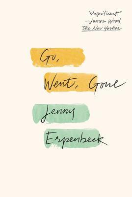 Jenny Erpenbeck - Go, Went, Gone, Häftad