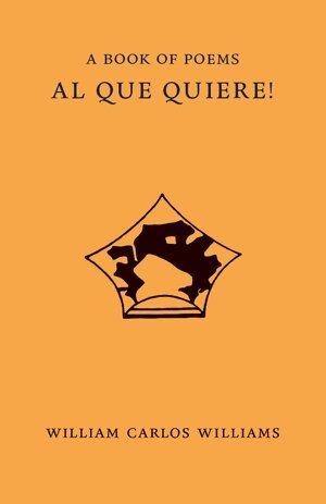 William Carlos Williams, Jonathan Cohen - Al Que Quiere!, Häftad