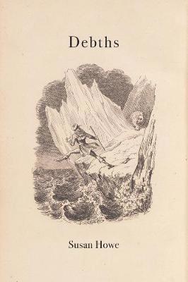 Susan Howe, Buffalo) Howe, Susan (State University of New York - Debths, Häftad