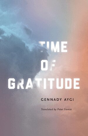Gennady Aygi - Time of Gratitude, Häftad