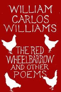 bokomslag The Red Wheelbarrow & Other Poems
