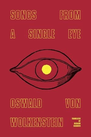 Oswald von Wolkenstein - Songs from a Single Eye, Häftad