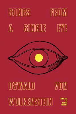 Oswald von Wolkenstein, Oswald (New Directions) von Wolkenstein, Oswald Von Wolkenstein, Oswald von Wolkenstein - Songs from a Single Eye, Häftad