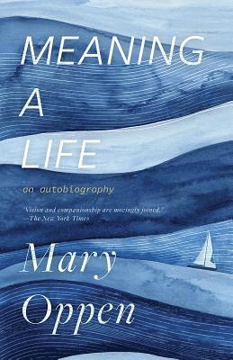 Mary Oppen - Meaning a Life, Häftad