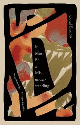Coral Bracho - It Must Be a Misunderstanding, Häftad