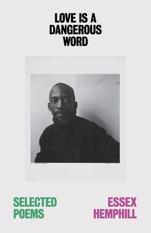 Essex Hemphill, John Keene, Robert F. Reid-Pharr - Love is a Dangerous Word, Häftad