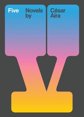 César Aira - Five by Aira, Häftad