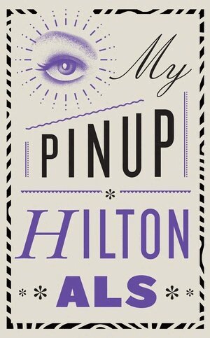 Hilton Als - My Pinup, Häftad